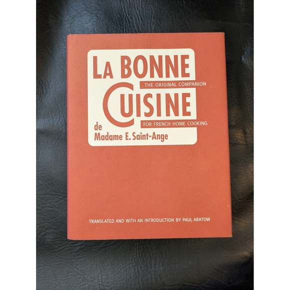 La Bonne Cuisine de Madame E Saint-Ange French Home Cooking Hardcover Aratow